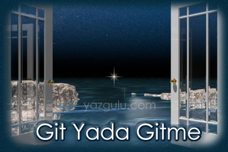 Git yada gitme
